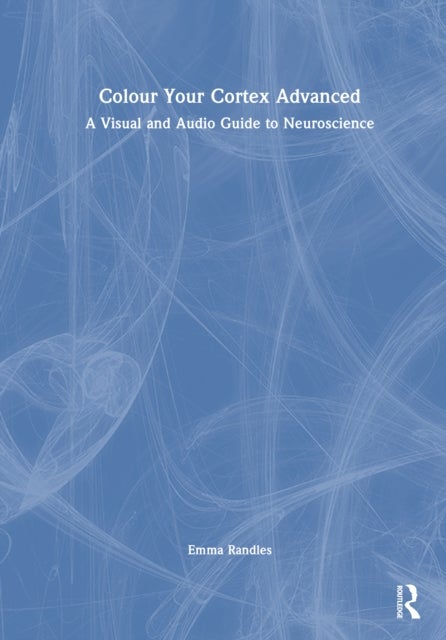 Colour Your Cortex Advanced - A Visual and Audio Guide to Neuroscience