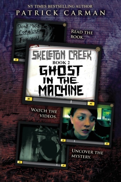 Ghost in the Machine - Skeleton Creek #2 (UK Edition)