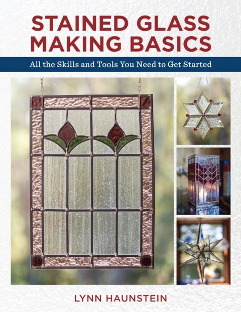 Stained Glass Making Basics - All the Skills and Tools You Need to Get Started