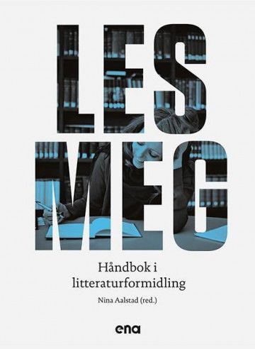 Les meg - håndbok i litteraturformidling
