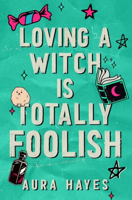 Loving a Witch is Totally Foolish - The brand new sizzling and unputdownable paranormal romance to sink your teeth into!