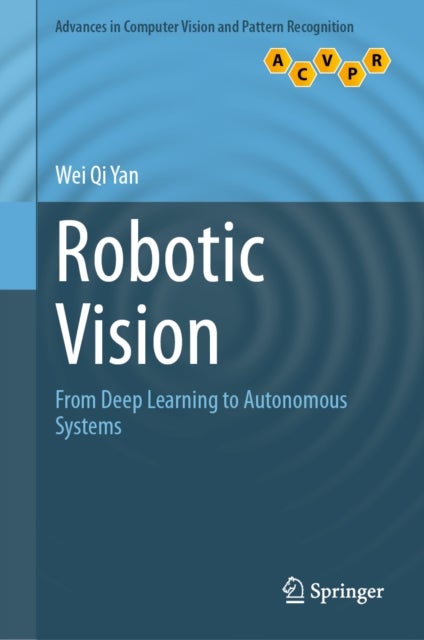 Robotic Vision - From Deep Learning to Autonomous Systems