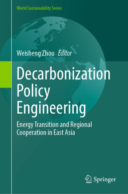 Decarbonization Policy Engineering - Energy Transition and Regional Cooperation in East Asia