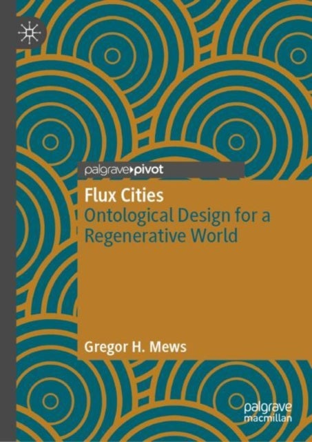 Flux Cities - Ontological Design for a Regenerative World