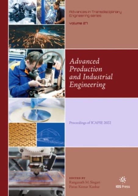 Advanced Production and Industrial Engineering - Proceedings of ICAPIE 2022