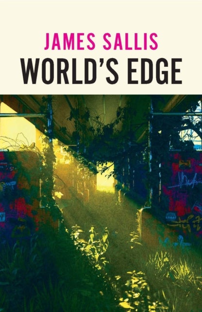 World's Edge - A haunting collection of near-future fiction from a master of American Noir