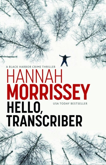Hello, Transcriber - A dark, addictive thriller about a woman caught between the truth and her own lies (Black Habour 1)