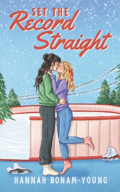 Set the Record Straight - A Sapphic, Friends-to-Lovers, Holiday Romance from the Bestselling Author of OUT ON A LIMB