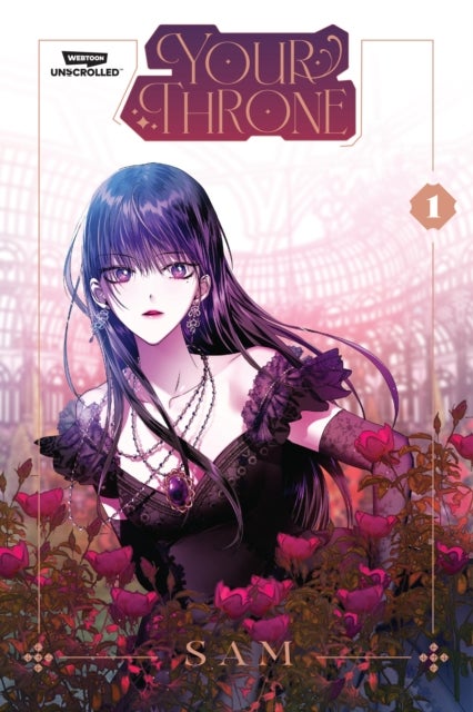 Your Throne, Vol. 1 - A Webtoon Unscrolled Graphic Novel