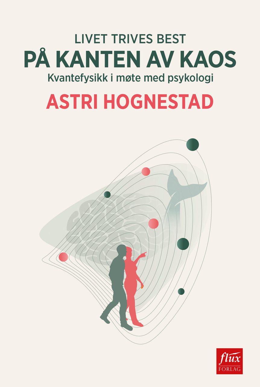 Livet trives best på kanten av kaos - kvantefysikk i møte med psykologi