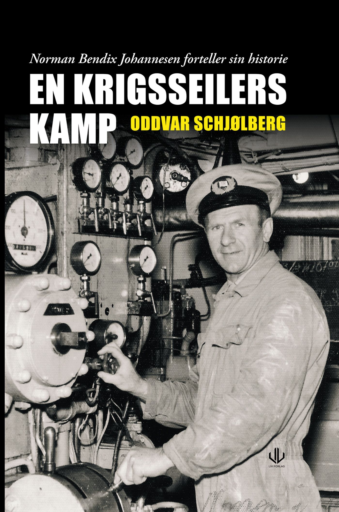 En krigsseilers kamp - Norman Bendix Johannesen forteller sin utrolige historie