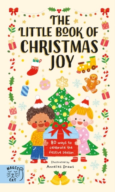 The Little Book of Christmas Joy - 80 Ways to Celebrate the Festive Season
