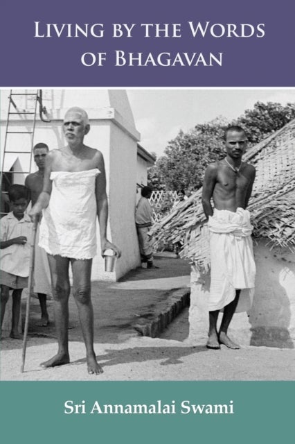 Living by the Words of Bhagavan