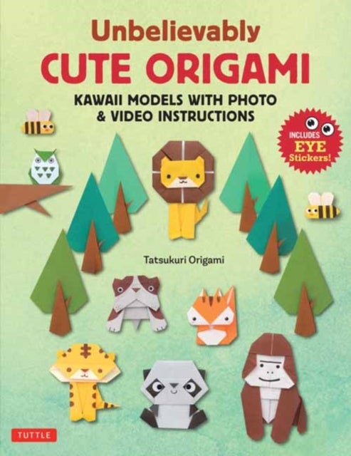 Unbelievably Cute Origami - Kawaii Models with Photo & Video Instructions