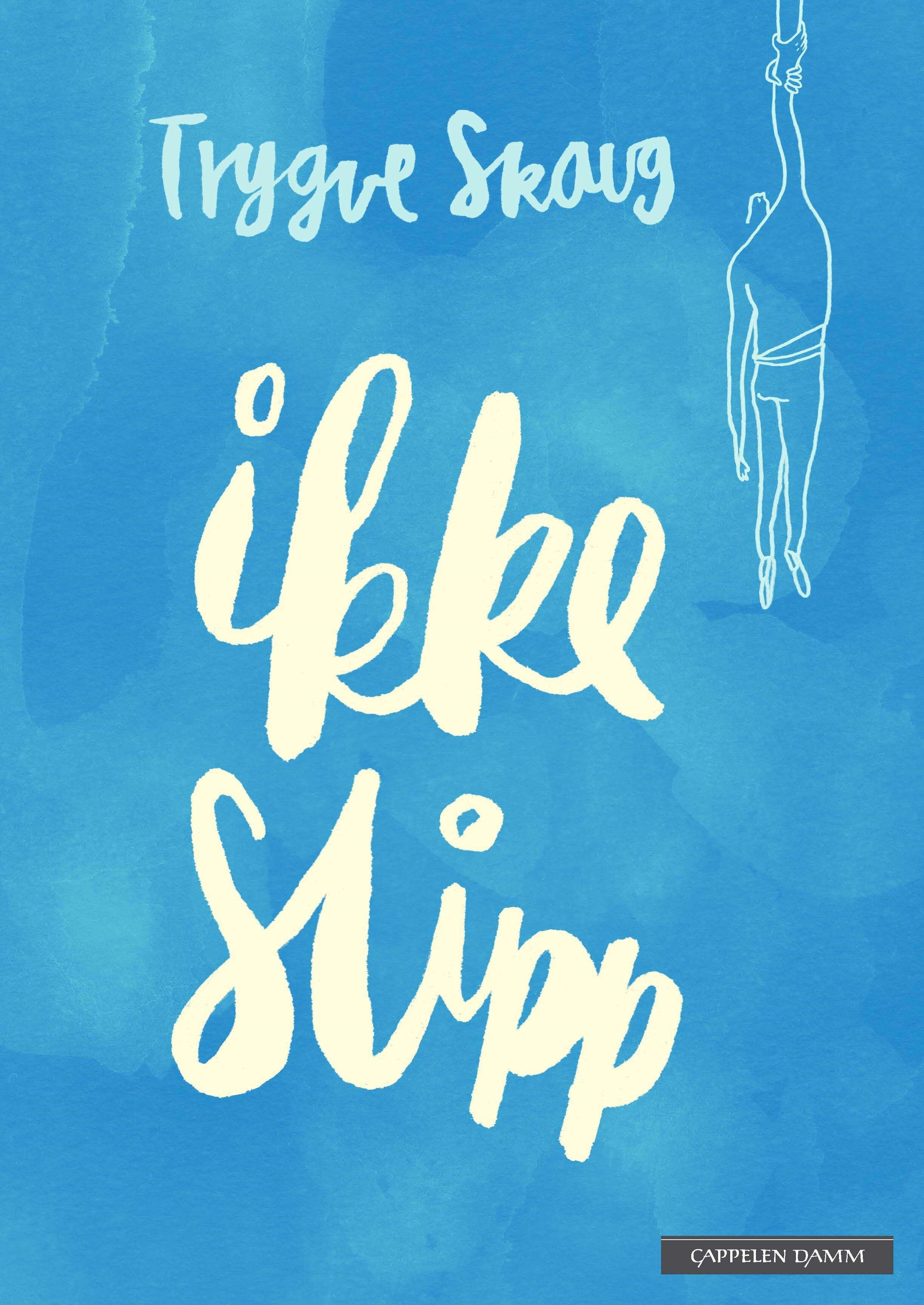 Ikke slipp - dikt