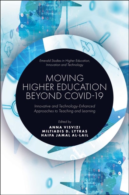 Moving Higher Education Beyond Covid-19 - Innovative and Technology-Enhanced Approaches to Teaching and Learning