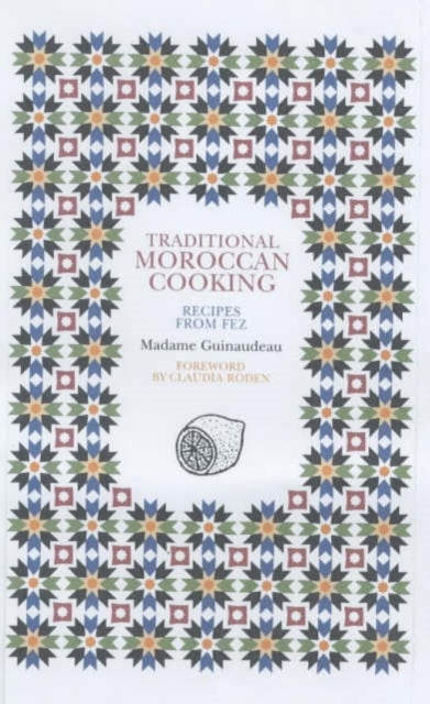 Traditional Moroccan Cooking - Recipes from Fez