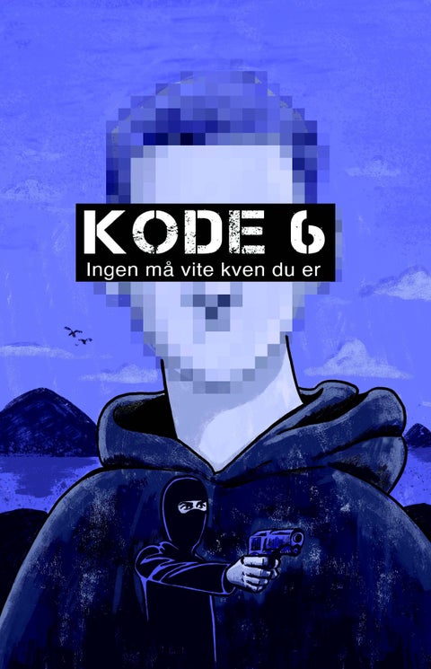 Kode 6 - ingen må vite kven du er : roman
