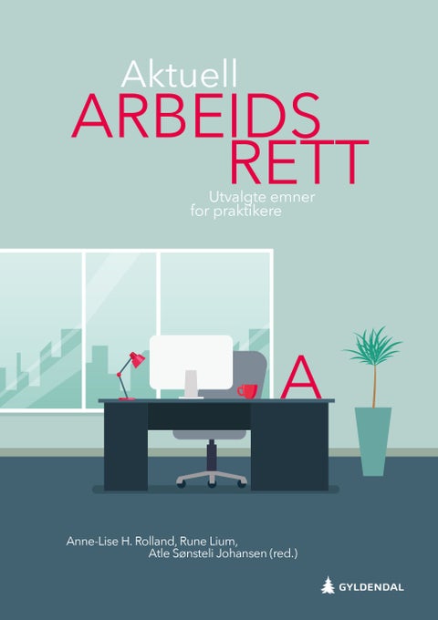 Aktuell arbeidsrett - utvalgte emner for praktikere