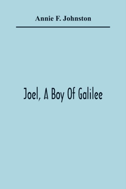 Joel, A Boy Of Galilee