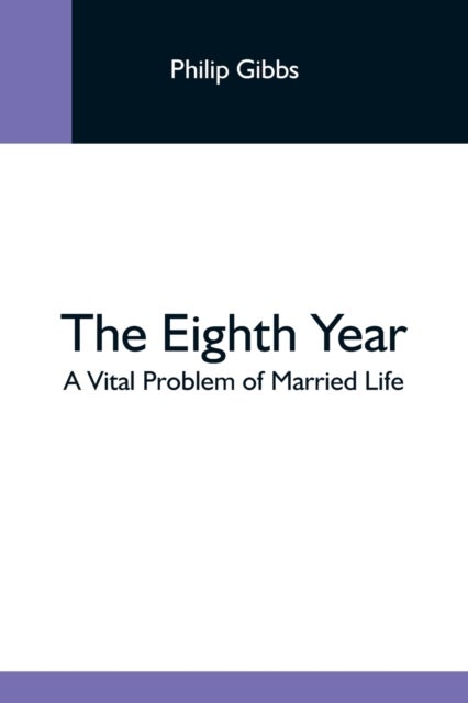 The Eighth Year - A Vital Problem Of Married Life