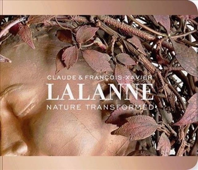 Claude and Francois-Xavier Lalanne - Nature Transformed