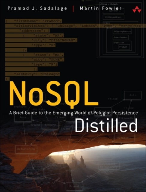 NoSQL Distilled - A Brief Guide to the Emerging World of Polyglot Persistence