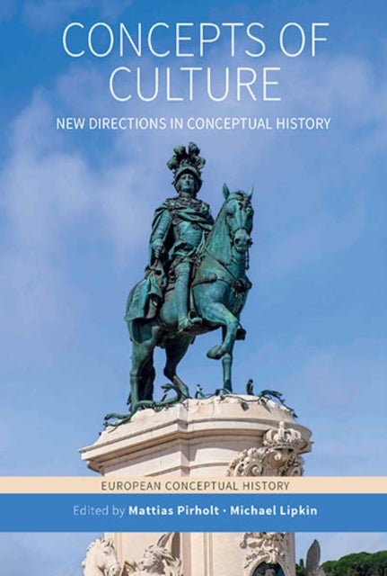 Concepts of Culture - New Directions in Conceptual History