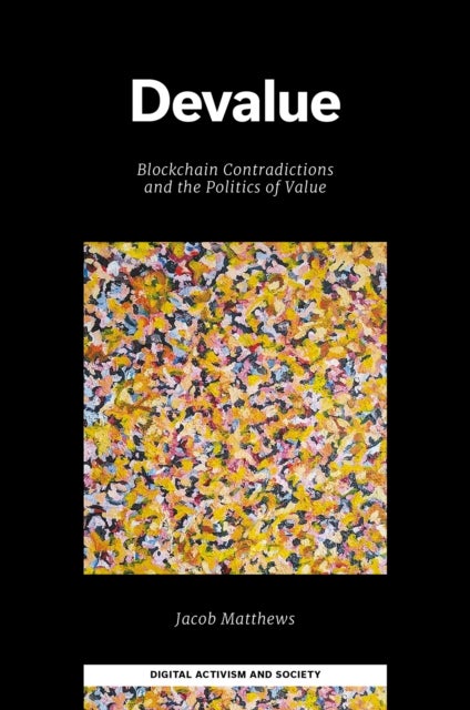 Devalue - Blockchain Contradictions and the Politics of Value
