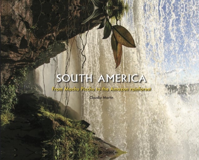 South America - From Machu Picchu to the Amazon rainforest