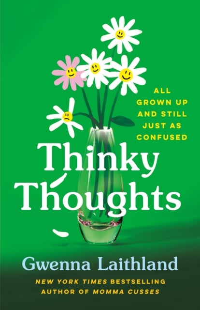 Thinky Thoughts - All Grown Up and Still Just as Confused