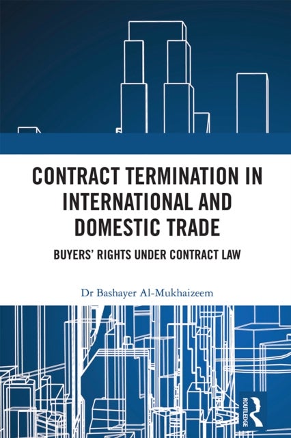 Contract Termination in International and Domestic Trade - Buyers’ Rights Under Contract Law