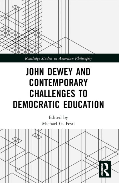 John Dewey and Contemporary Challenges to Democratic Education