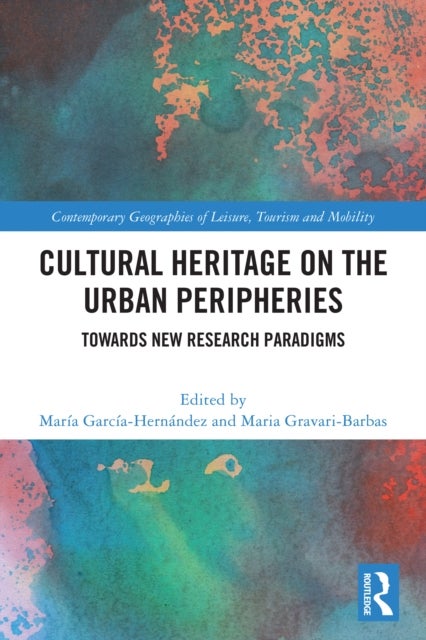 Cultural Heritage on the Urban Peripheries - Towards New Research Paradigms