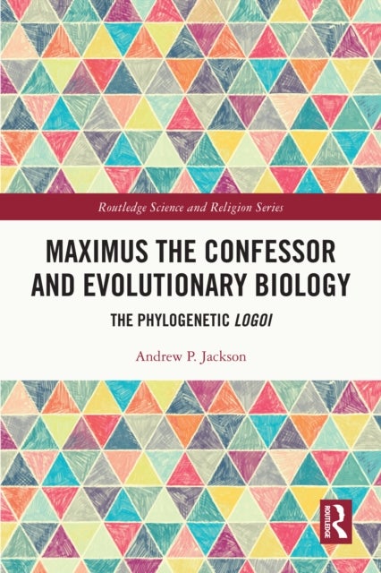 Maximus the Confessor and Evolutionary Biology - The Phylogenetic Logoi
