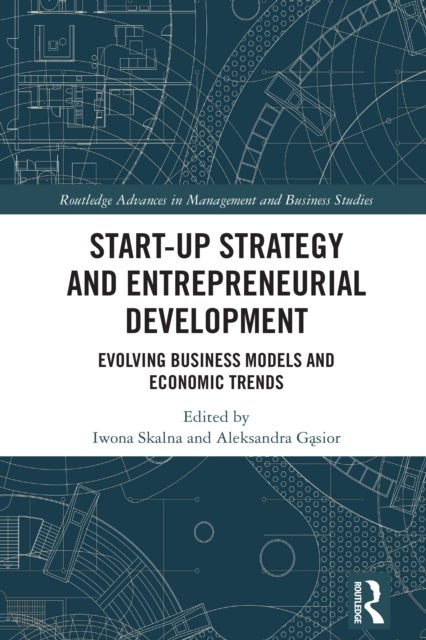 Start-up Strategy and Entrepreneurial Development - Evolving Business Models and Economic Trends