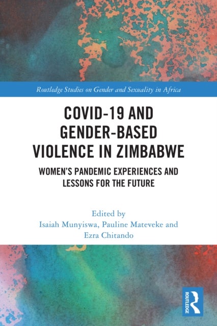 COVID-19 and Gender-Based Violence in Zimbabwe - Women's Pandemic Experiences and Lessons for the Future