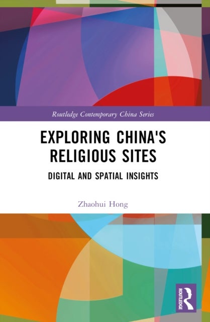 Exploring China's Religious Sites - Digital and Spatial Insights