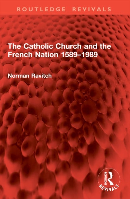 The Catholic Church and the French Nation 1589–1989