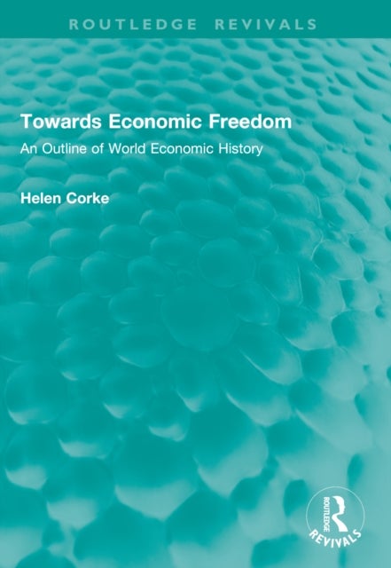 Towards Economic Freedom - An Outline of World Economic History
