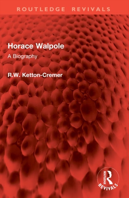 Horace Walpole - A Biography
