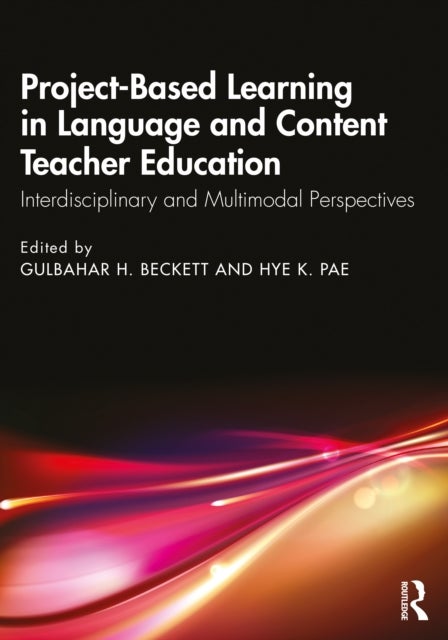 Project-Based Learning in Language and Content Teacher Education - Interdisciplinary and Multimodal Perspectives
