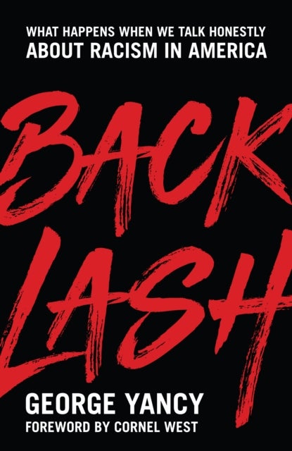 Backlash - What Happens When We Talk Honestly about Racism in America