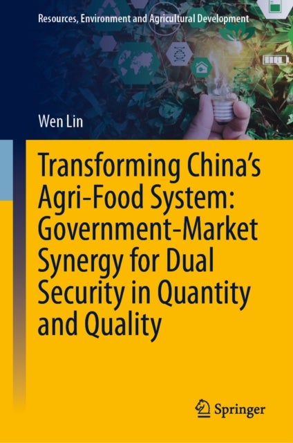 Transforming China’s Agri-Food System: Government-Market Synergy