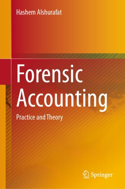 Forensic Accounting - Practice and Theory