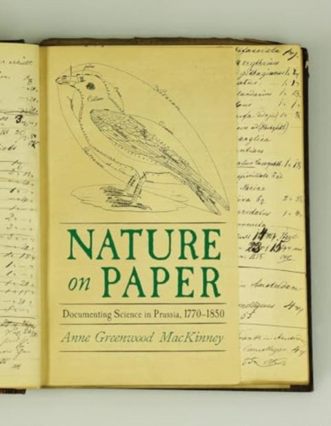 Nature's Registry - Documenting Natural History in Prussia, 1770-1850