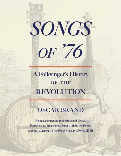 Songs of '76 - A Folksinger's History of the Revolution