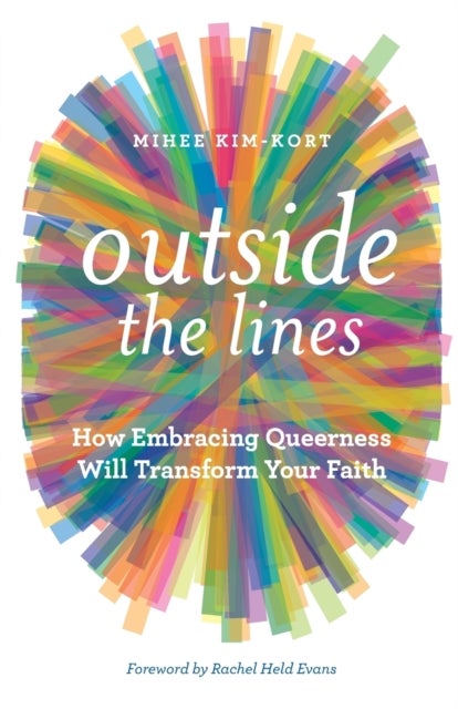 Outside the Lines - How Embracing Queerness Will Transform Your Faith