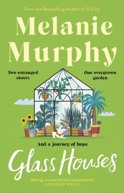 Glass Houses - Two estranged sisters, one overgrown garden and a journey of hope