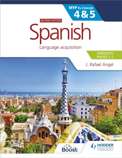 Spanish for the IB MYP 4&5 (Emergent/Phases 1-2): MYP by Concept Second edition - By Concept